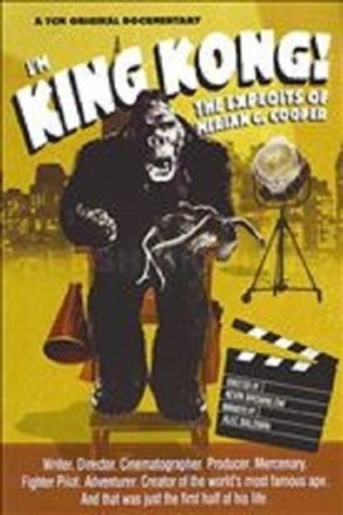 I'm King Kong!: The Exploits of Merian C. Cooper (2005) poster