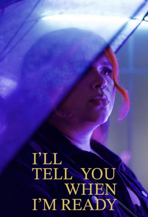 I'll Tell You When I'm Ready (2024) poster