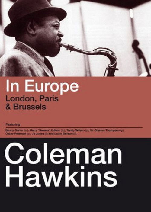 Coleman Hawkins – In Europe, London, Paris & Brussels (2008) poster