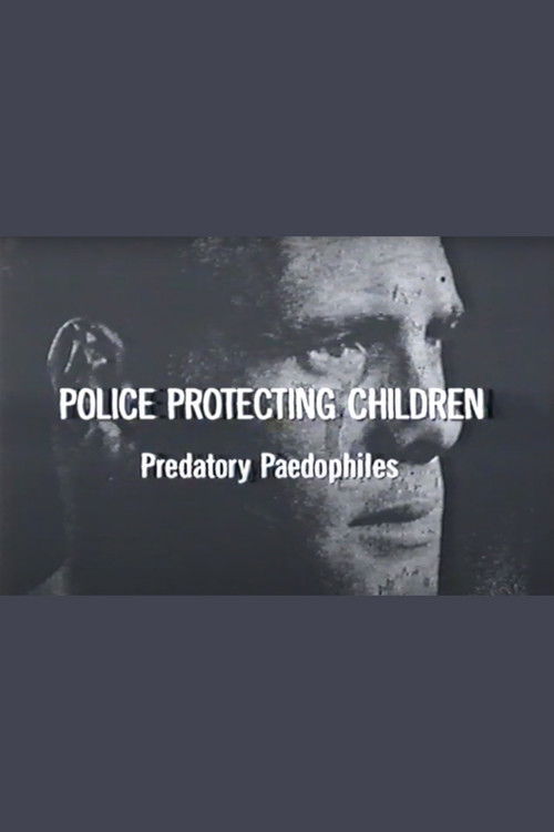 Police Protecting Children - Predatory Paedophiles (2004) poster