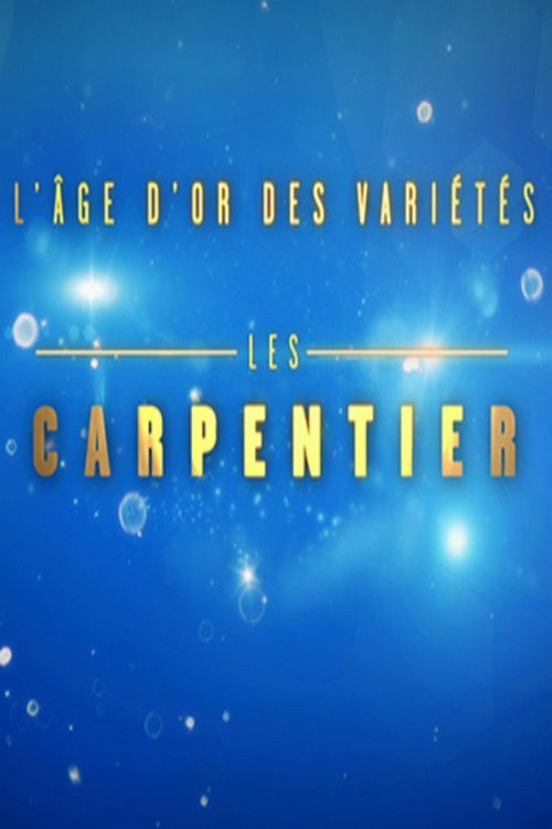 L'Âge d'or des variétés - Les Carpentier (2017) poster