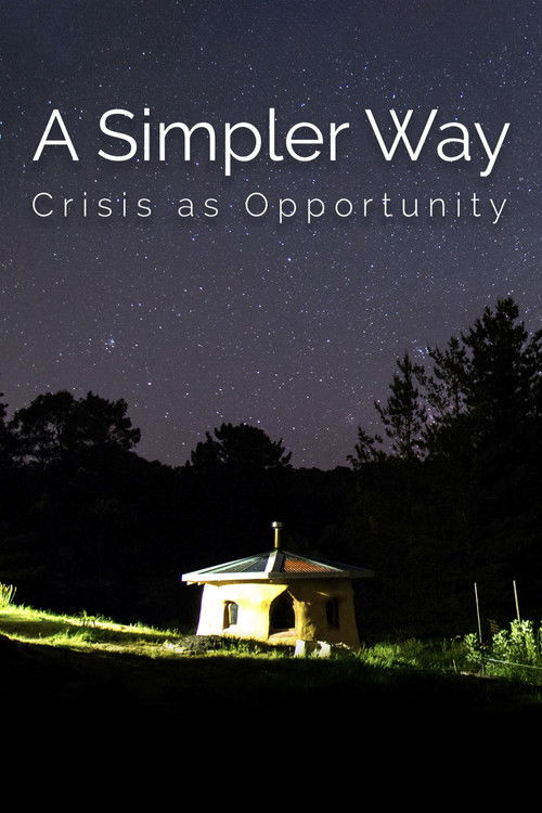 A Simpler Way: Crisis as Opportunity (2016) poster