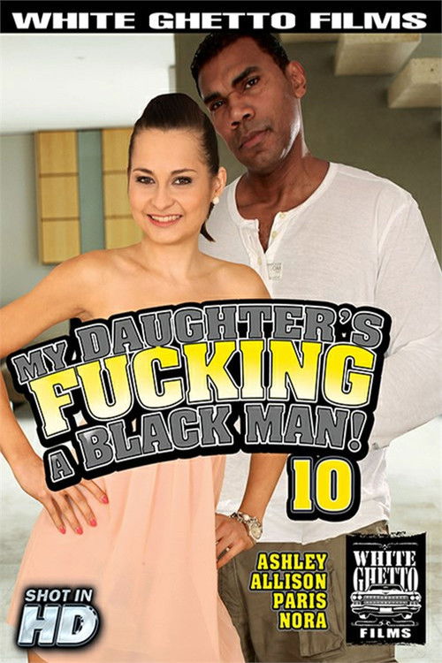 My Daughter's Fucking a Black Man! 10 (2017) poster