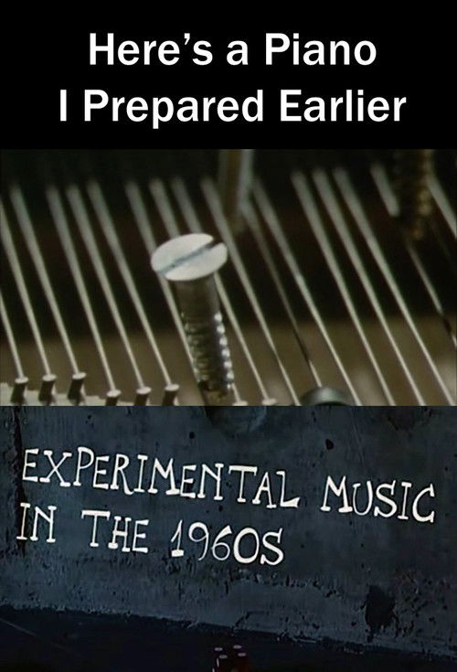 Here's a Piano I Prepared Earlier (2005) poster