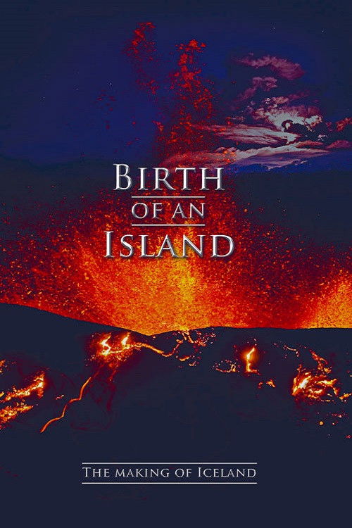 Birth of an Island - The Making of Iceland (2011) poster