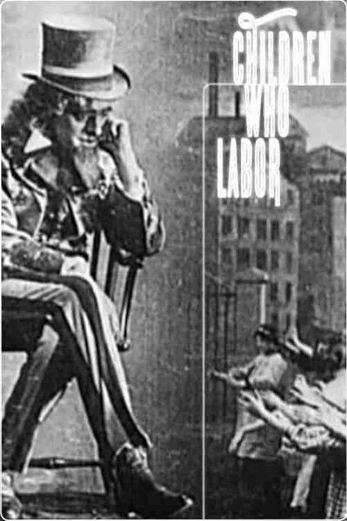 Children Who Labor (1912) poster