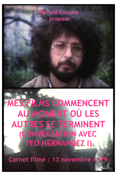 Mes films commencent au moment où les autres se terminent (Conversation avec Teo Hernandez I) (2014) poster