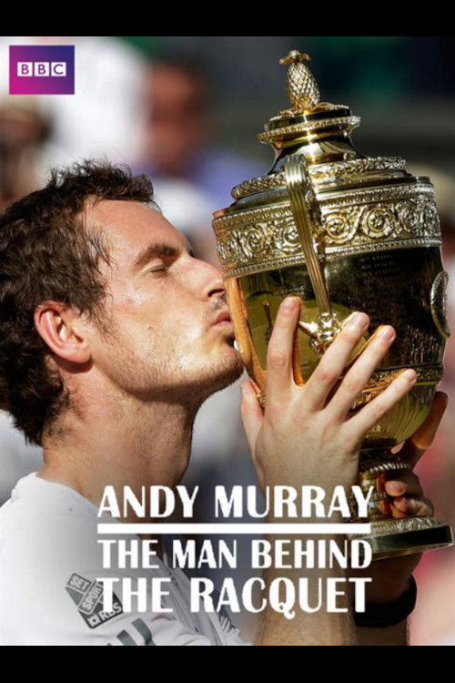 Andy Murray: The Man Behind the Racquet (2013) poster