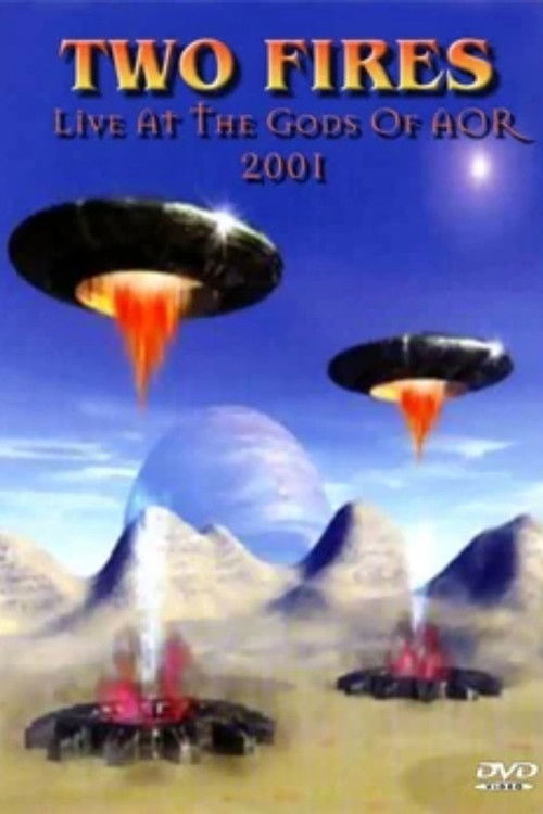 TWO FIRES: Live At The Gods Of AOR (2000) poster