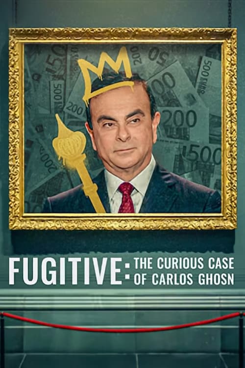 Fugitive: The Curious Case of Carlos Ghosn (2022) poster