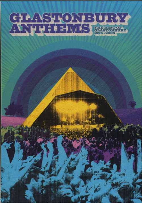 Glastonbury Anthems: The Best of Glastonbury 1994-2004 (2005) poster