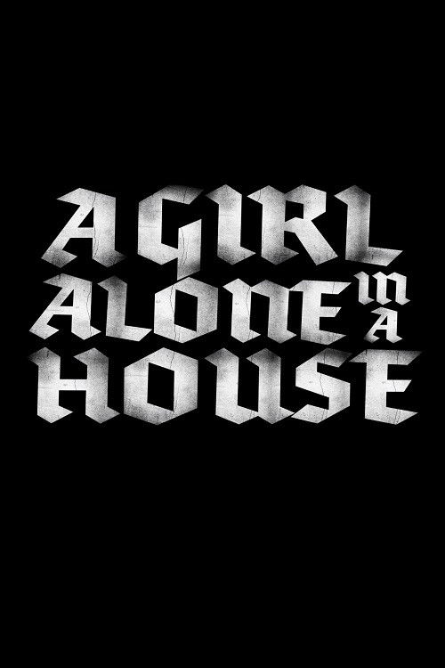 A Girl Alone in a House (2018) poster