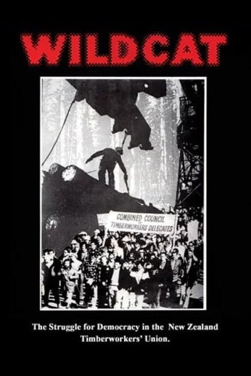 Wildcat: The Struggle for Democracy in the New Zealand Timberworkers' Union (1981) poster
