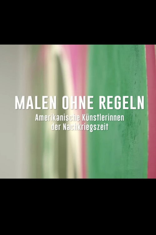 Malen ohne Regeln – Amerikanische Künstlerinnen der Nachkriegszeit (2025) poster