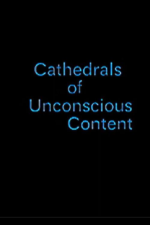 Cathedrals of Unconscious Content (2007) poster