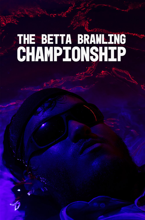 The Betta Brawling Championship (2019) poster
