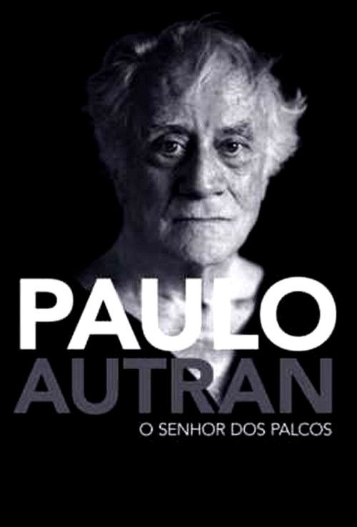 Paulo Autran – O Senhor dos Palcos (2017) poster