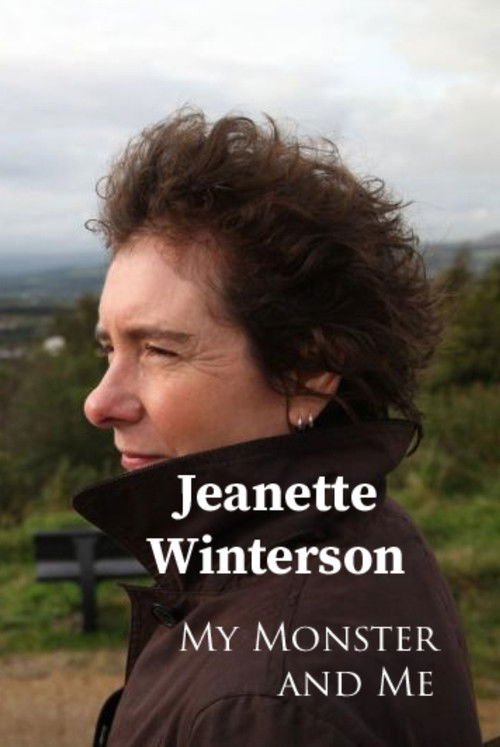 Jeanette Winterson: My Monster and Me (2012) poster