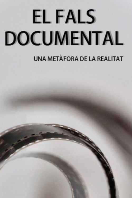 EL FALS DOCUMENTAL: Una metàfora de la realitat (2021) poster