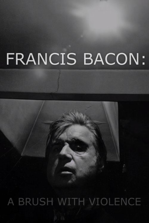 Francis Bacon: A Brush with Violence (2017) poster