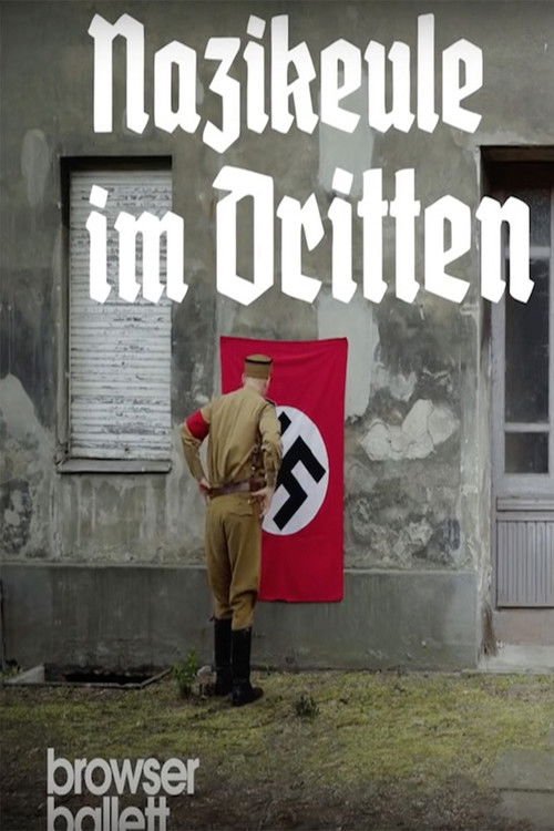 Nazikeule im Dritten Reich | Browser Ballett (2019) poster