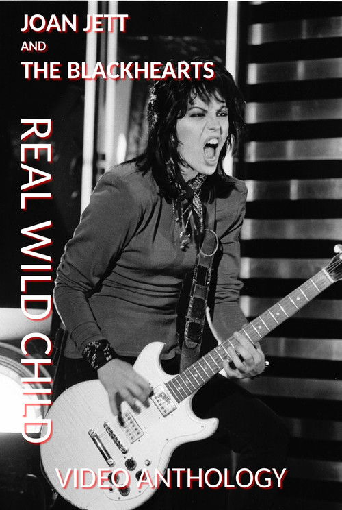 Joan Jett and The Blackhearts: Real Wild Child - Video Anthology (2003) poster