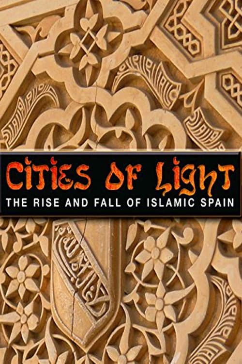 Cities of Light: The Rise and Fall of Islamic Spain (2007) poster