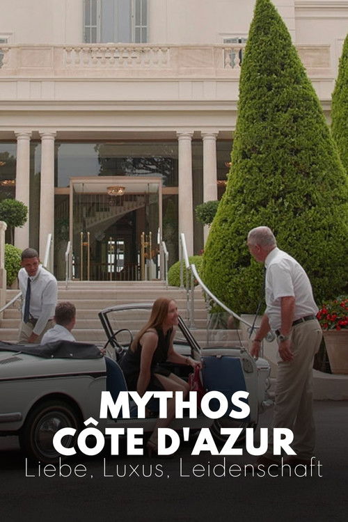Mythos Côte d'Azur - Liebe, Luxus, Leidenschaft (2021) poster