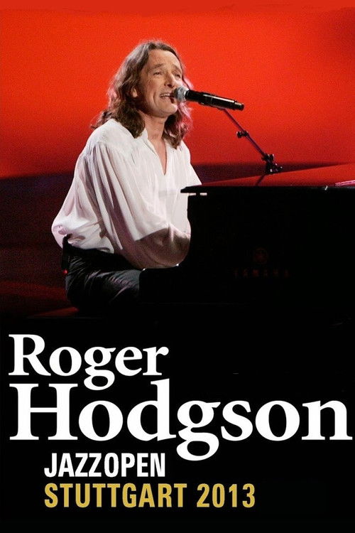 Roger Hodgson: Live At Jazz Open Stuttgart (2013) poster