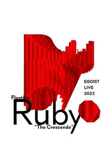 EGOIST LIVE 2023 Fleeting Ruby “The Crescendo” (2023) poster