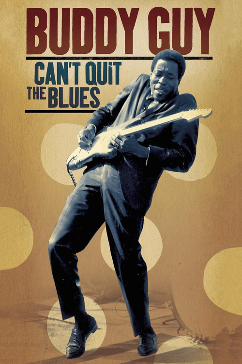Buddy Guy Can't Quit The Blues (2006) poster