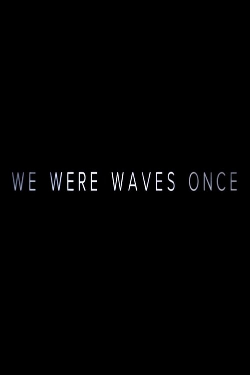 We Were Waves Once (2015) poster