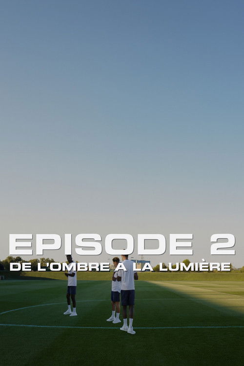 De l’ombre à la lumière : Episode 2 (2025) poster