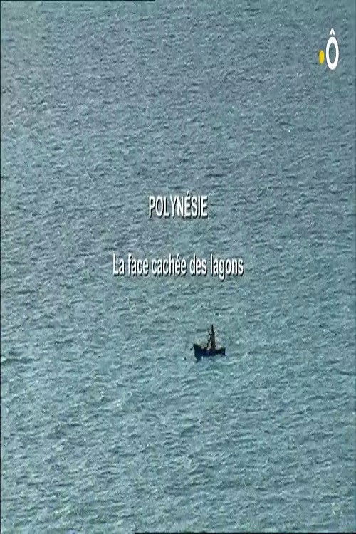 Polynésie, la Face Cachée des Lagons (2015) poster