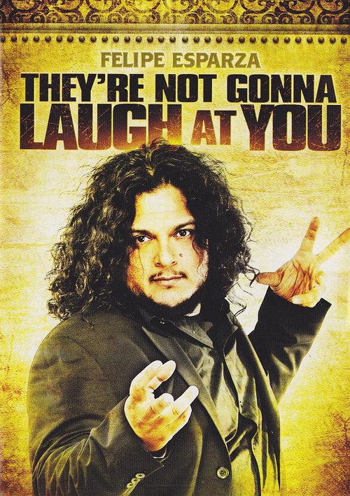 Felipe Esparza: They're Not Gonna Laugh At You (2012) poster