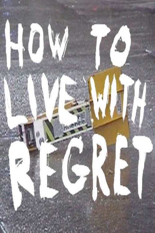 How to Live with Regret (2018) poster