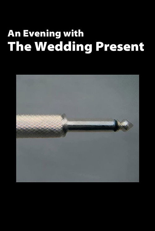 The Wedding Present: An Evening With The Wedding Present (2008) poster