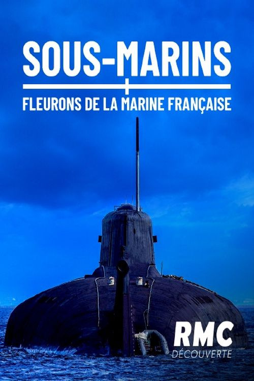 Sous-marins, fleurons de la marine française (2017) poster