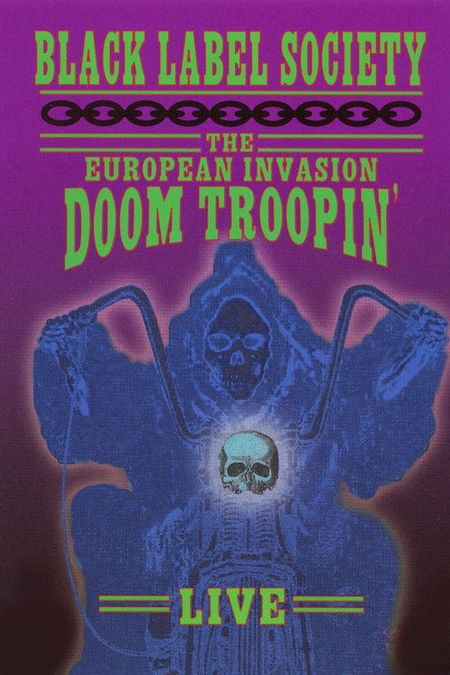 Black Label Society - The European Invasion Doom Troopin' Live (2006) poster