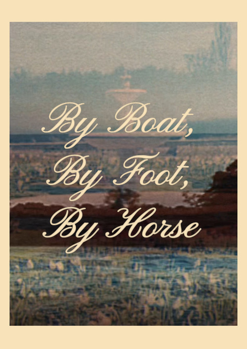 By Boat, By Foot, By Horse (2024) poster
