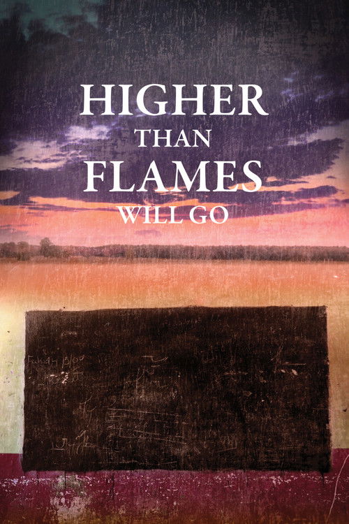Higher Than Flames Will Go poster