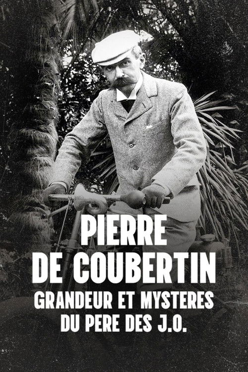 Pierre de Coubertin : Grandeur et mystères du père des J.O. (2024) poster