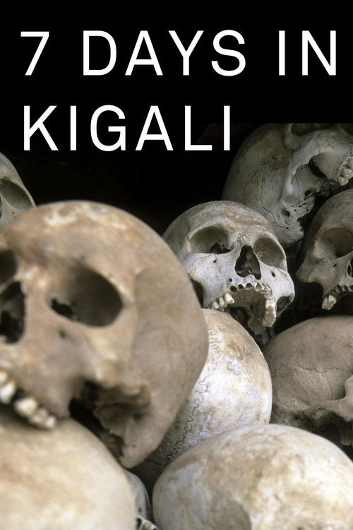 7 jours à Kigali, la semaine où le Rwanda a basculé (2014) poster