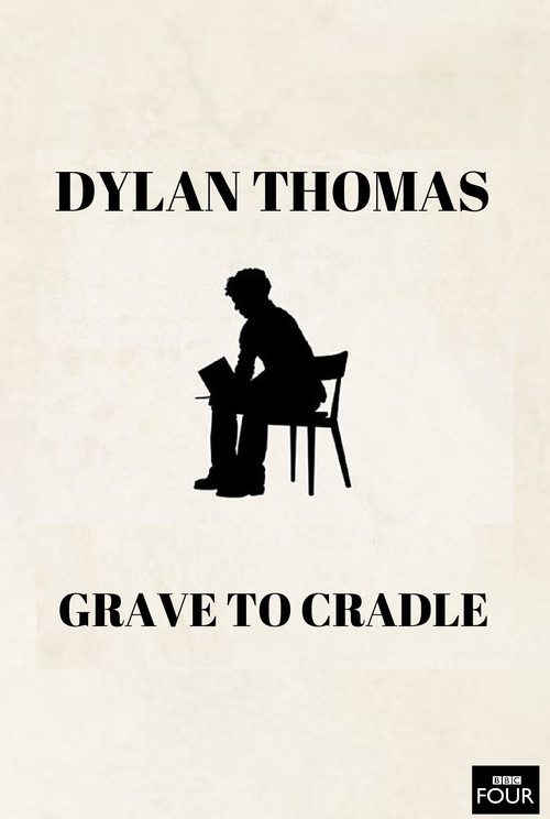 Dylan Thomas: From Grave to Cradle (2003) poster