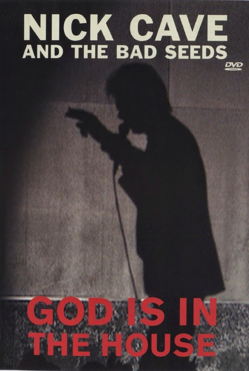Nick Cave & the Bad Seeds: God Is in the House (2007) poster