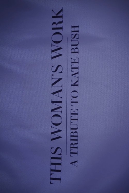 This Woman’s Work: A Tribute to Kate Bush (2018) poster