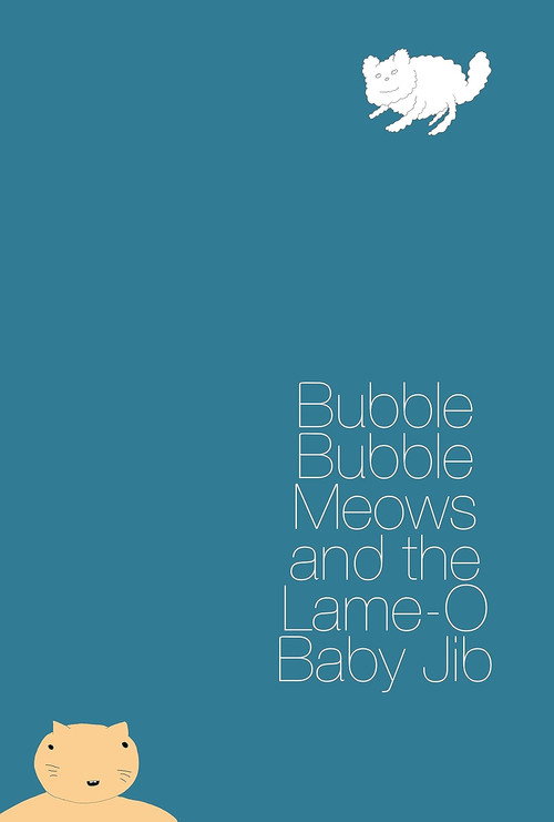 Bubble Bubble Meows and the Lame-O Baby Jib (2015) poster