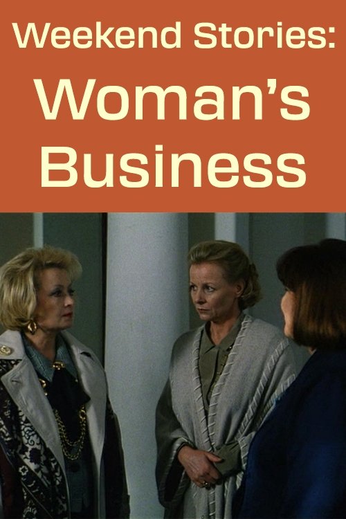 Weekend Stories: A Woman's Business (1996) poster