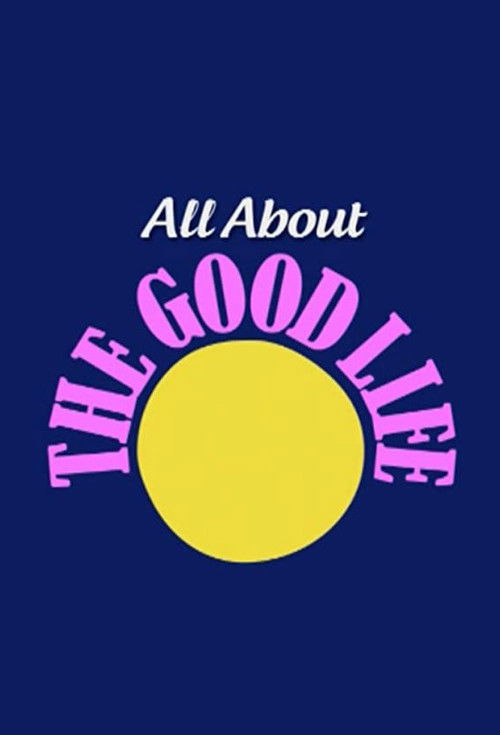 All About The Good Life (2010) poster