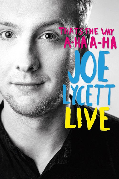 Joe Lycett: That's the Way, A-Ha, A-Ha, Joe Lycett - Live (2016) poster